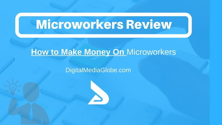 Microworkers Review - Microworkers Alternative