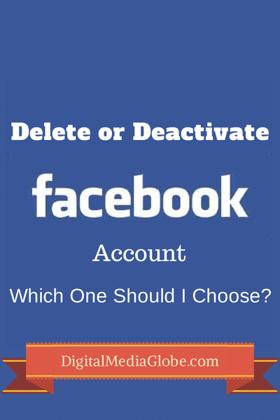 Delete or Deactivate Facebook account