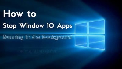How to Stop Window 10 Apps Running in the Background