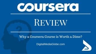 Coursera Review: Why A Coursera Course Is Worth A Dime?