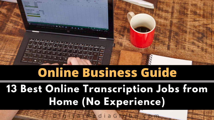 13 Best Online Transcription Jobs from Home No Experience