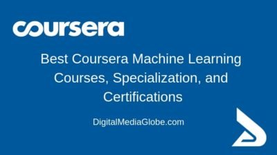 Best Coursera Machine Learning Courses, Specialization, and Certifications