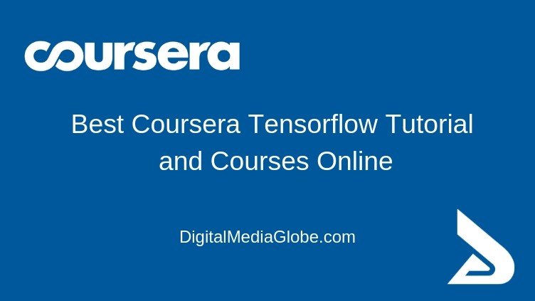 Best Coursera Tensorflow Tutorial and Courses Online