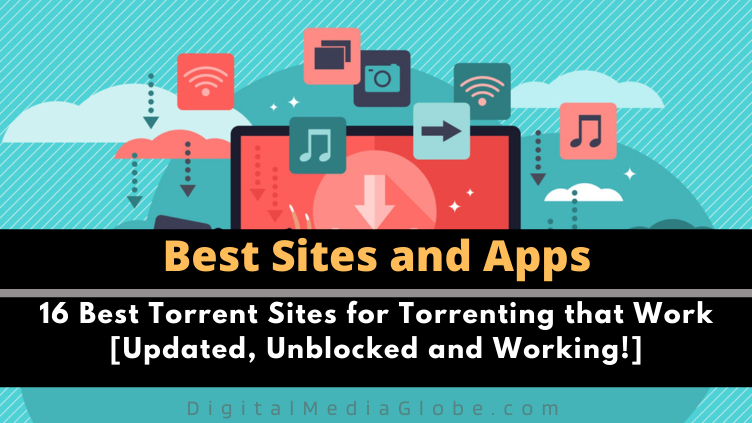 16 Best Torrent Sites for Torrenting that Work Updated Unblocked and Working