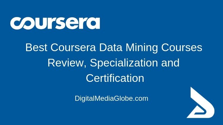 Best Coursera Data Mining Courses Review, Specialization and Certification