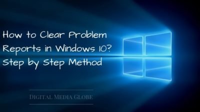How to Clear Problem Reports in Windows 10? Step by Step Method