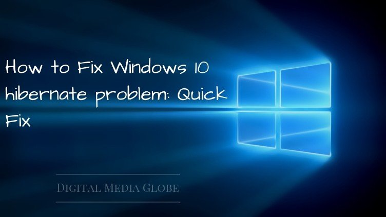 How to Fix Windows 10 hibernate problem_ Quick Fix