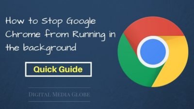 How to Stop Google Chrome from Running in the background