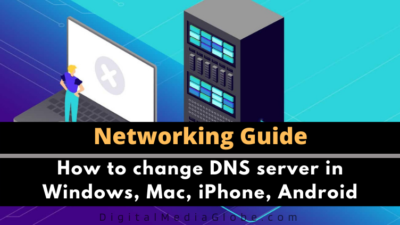 How to Change DNS server in Windows, Mac, iPhone, Android