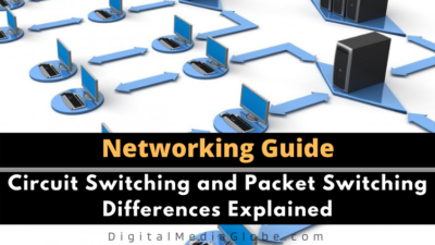 Circuit Switching and Packet Switching Differences Explained
