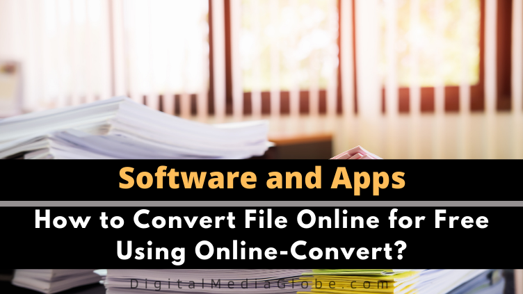 How to Convert File Online for Free Using Online Convert