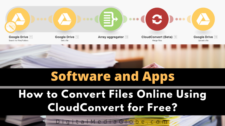 How to Convert Files Online Using CloudConvert for Free