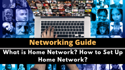 What is Home Network? How to Set up Home Network?