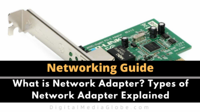What is Network Adapter? Types of Network Adapter Explained