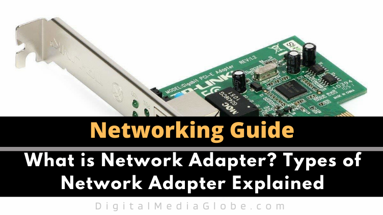 What is Network Adapter Types of Network Adapter Explained