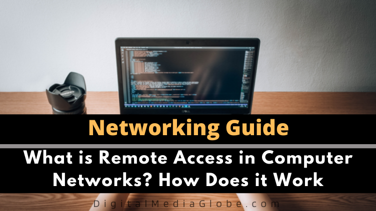 What is Remote access in computer networks How Does it Work