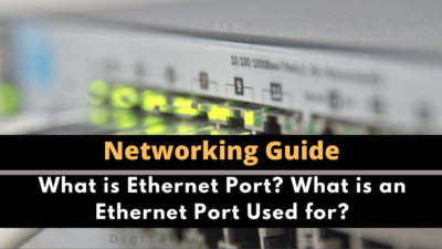 What is Ethernet Port? What is an Ethernet Port Used for?