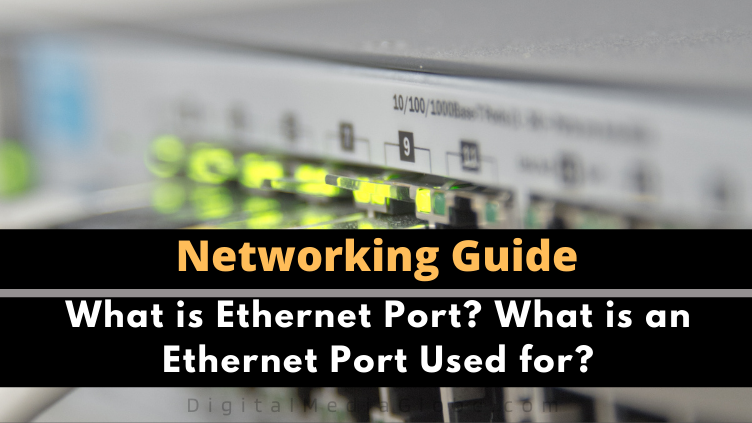 What is Ethernet Port What is an Ethernet Port Used for