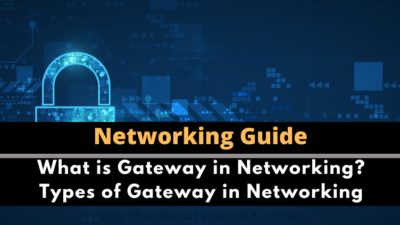 What is Gateway in Networking? Types of Gateway in Networking