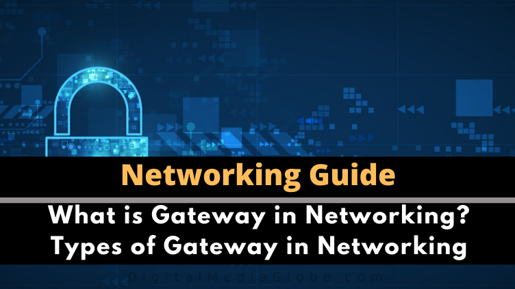 What is Gateway in Networking Types of Gateway in Networking