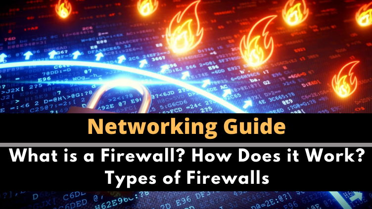 What is a Firewall How Does it Work Types of Firewalls