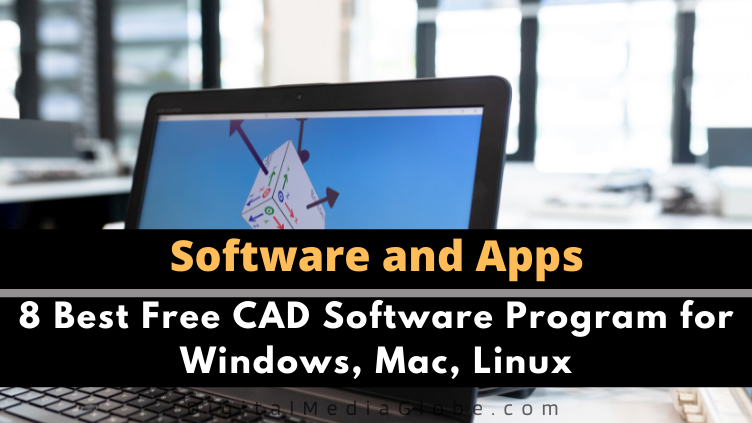 8 Best Free CAD Software Program for Windows Mac Linux 1