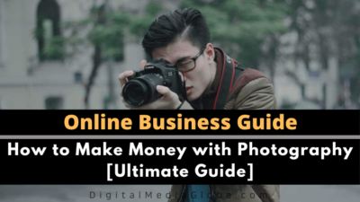 How to Make Money With Photography [Ultimate Guide]