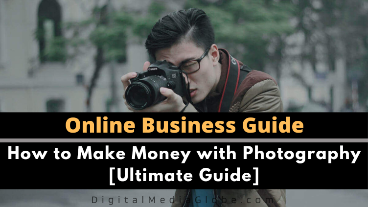 How to Make Money with Photography Ultimate Guide