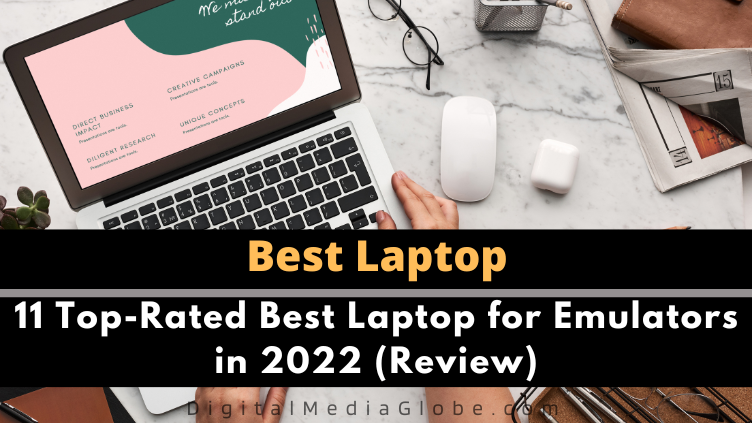 11 Top Rated Best Laptop for Emulators in 2022 Review