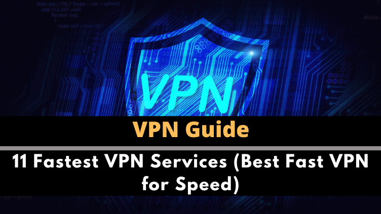 11 Fastest VPN Services Best Fast VPN for Speed