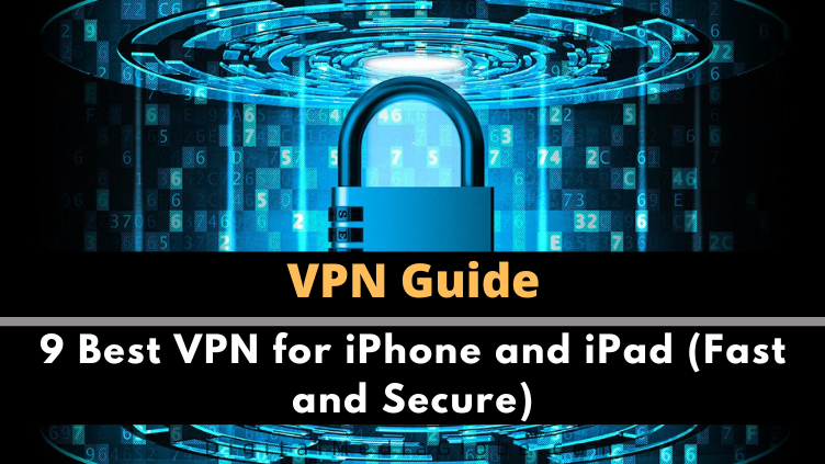 9 Best VPN for iPhone and iPad Fast and Secure