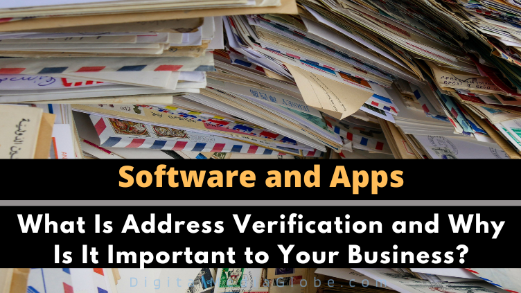 What Is Address Verification and Why Is It Important to Your Business