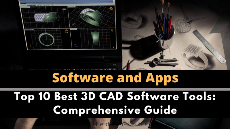 Top 10 Best 3D CAD Software Tools Comprehensive Guide